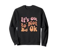 Its Ok to not be Ok Fight End Break Mental Health Awareness Felpa