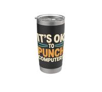 It's Ok To Punch Computers La rabbia del programmatore |- Bicchiere termico in acciaio inox doppia parete