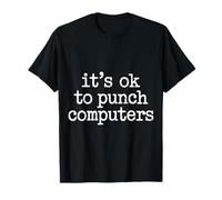 It's Ok To Punch Computers La Rabbia del Programmatore - Maglietta