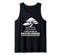 It's Okay If You Don't Like Bonsai Tree Gardening Canotta