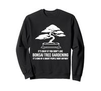 It's Okay If You Don't Like Bonsai Tree Gardening Felpa