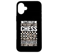 It's Okay If You Don't Like Chess Its Kind Of A Smart People Custodia per iPhone 16 Plus