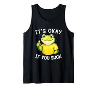 It's Okay If You Suck Funny Silly Frog Meme Sarcastic Humor Canotta