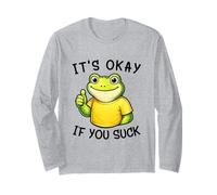 It's Okay If You Suck Funny Silly Frog Meme Sarcastic Humor Maglia a Manica