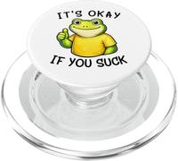 It's Okay If You Suck Funny Silly Frog Meme Sarcastic Humor PopSockets PopGrip per MagSafe