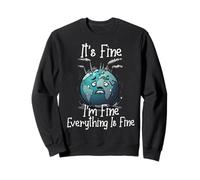 It's Okay, I'm fine, Everything is is fine Save Earth Funny Felpa
