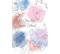 It's Okay That You're Different: A Motivational Notebook To Celebrate Your Uniqueness