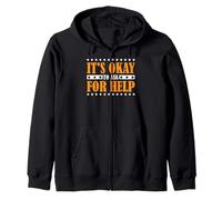 It's Okay To Ask for Help Health Reminder Comfort - Felpa con Cappuccio