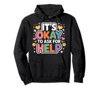 It's Okay To Ask for Help Health Reminder Comfort - Felpa con Cappuccio