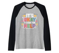 It's Okay To Ask for Help Health Reminder Comfort - Maglia con Maniche Raglan