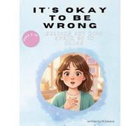 It's Okay to Be Wrong!: A Growth Mindset Story About Courage, Mistakes, and Learning For Ages 7-10