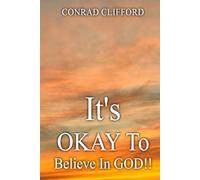 IT'S OKAY TO BELIEVE IN GOD