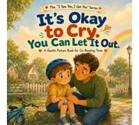It's Okay to Cry. You Can Let It Out: A Gentle Picture Book for Co-Reading Time