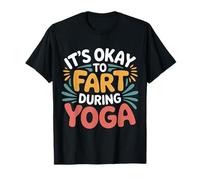 It's Okay To Fart During Yoga Stretch Exercise Puns - Maglietta