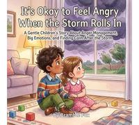 It's Okay to Feel Angry When the Storm Rolls In: A Gentle Children's Story About Anger Management, Big Emotions, and Finding Calm After the Storm