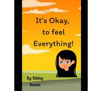 It's Okay, to feel Everything!