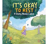 It's Okay to Rest: A Story About Lupus