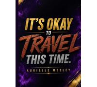 It's Okay to Travel This Time