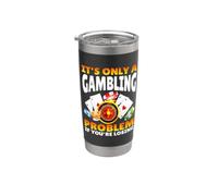 It's Only A Gambling Problem If You're Losing Casino Bicchiere termico in acciaio inox doppia parete