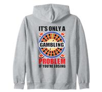 It's Only A Gambling Problem If You're Losing Casino Felpa con Cappuccio