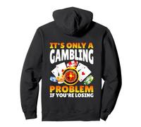 It's Only A Gambling Problem If You're Losing Casino Felpa con Cappuccio