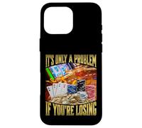 It's Only A Problem If You're Losing Custodia per iPhone 16 Pro Max