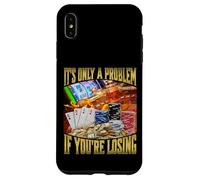It's Only A Problem If You're Losing Custodia per iPhone XS Max