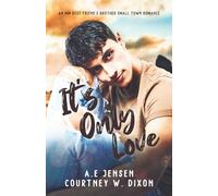 It's Only Love - A Small Town MM Best Friend's Brother Romance: 1