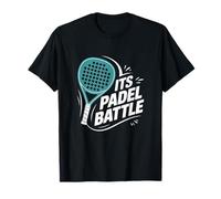 Its Padel Battle | Fun Tennis Funny Racket Sports Players Maglietta