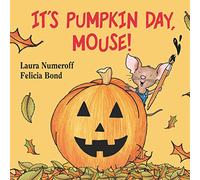 It's Pumpkin Day, Mouse!: An Adorable Picture Book, Perfect for Autumn and Halloween Reading