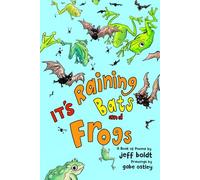 It's Raining Bats and Frogs: A Book of Poems