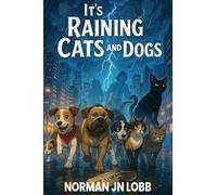 It's Raining Cats and Dogs
