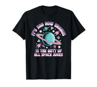 It's Sad How Uranus Is The Butt of all Space Jokes - Maglietta