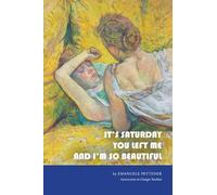 It's Saturday You Left Me and I'm So Beautiful