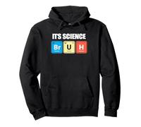 Its Science Bruh Funny Periodic Table Meme Tee Humor Now LOL Felpa con Cappuccio