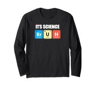 Its Science Bruh Funny Periodic Table Meme Tee Humor Now LOL Maglia a Manica