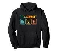 It's Science Bruh Periodic Table of Elements Funny Meme Felpa con Cappuccio