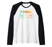 It's Science Bruh Periodic Table of Elements Funny Meme Maglia con Maniche Raglan
