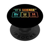 It's Science Bruh Periodic Table of Elements Funny Meme PopSockets PopGrip Adesivo