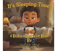 It's Sleeping Time: A Bedtime Story For Boys