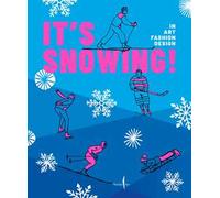 It's snowing! In art, fashion, design. Ediz. a colori