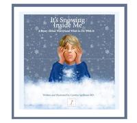 It's Snowing Inside Me: A Story About Worry and What to Do With It
