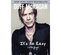 IT'S SO EASY E ALTRE BUGIE - MCKAGAN DUFF - Il Castello