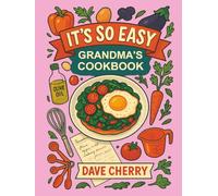 It's So Easy Grandma's Cookbook