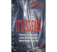 It's so easy. Morire e rinascere nella Milano heavy metal degli anni '80