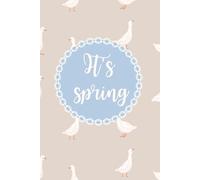 It's Spring: Notebook With Goose