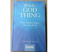 It's Still a God Thing - Guideposts