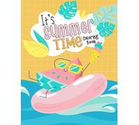 It's Summer Time Coloring Book: Cute Coloring pages with Summer Activities Beach Camping and Road Trip Designs for Boys and Girls Relaxation