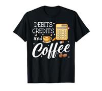 It's Tax Season Debits Credits & Coffee Cup Funny Accountant Maglietta