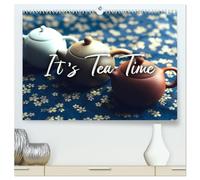 It's Tea Time (hochwertiger Premium Wandkalender 2026 DIN A2 quer), Kunstdruck in Hochglanz: Belebt die Sinne.